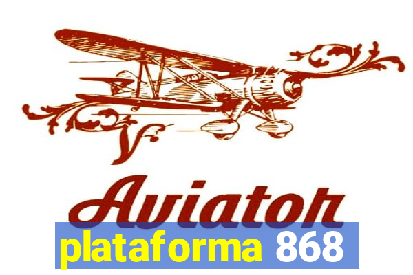 plataforma 868